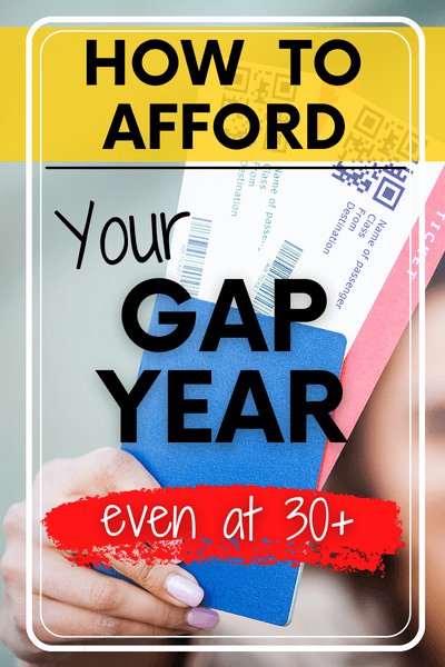 Graphic reads "How to afford your gap year, even at 30+"
Over an image of a woman holding two plane tickets and a passport