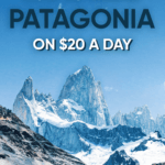How to Travel Patagonia on $20 a Day