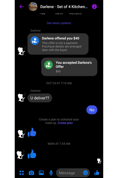 A marketplace conversation. Darlene offers $40 for 4 kitchen chairs, I accept. She says "U deliver?" I say No. Darlene sends two thumbs up. The end of the conversation.