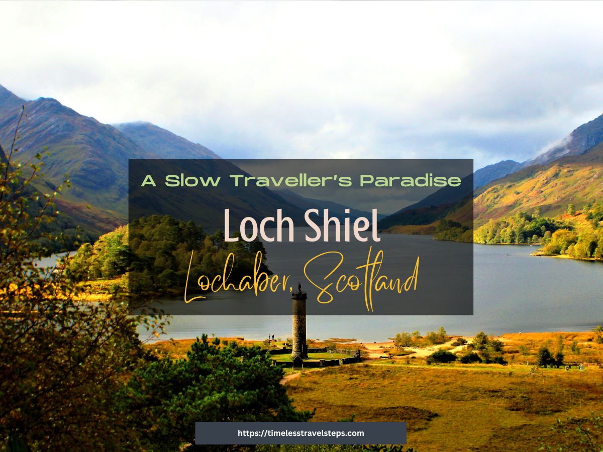 Loch Shiel, A slow Traveller's Paradise timelesstravelsteps.com