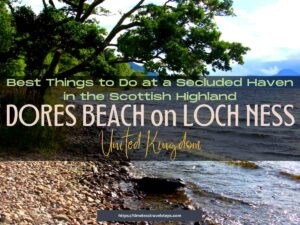 Dores Beach on Loch Ness: Activities in a Scottish Highland Haven