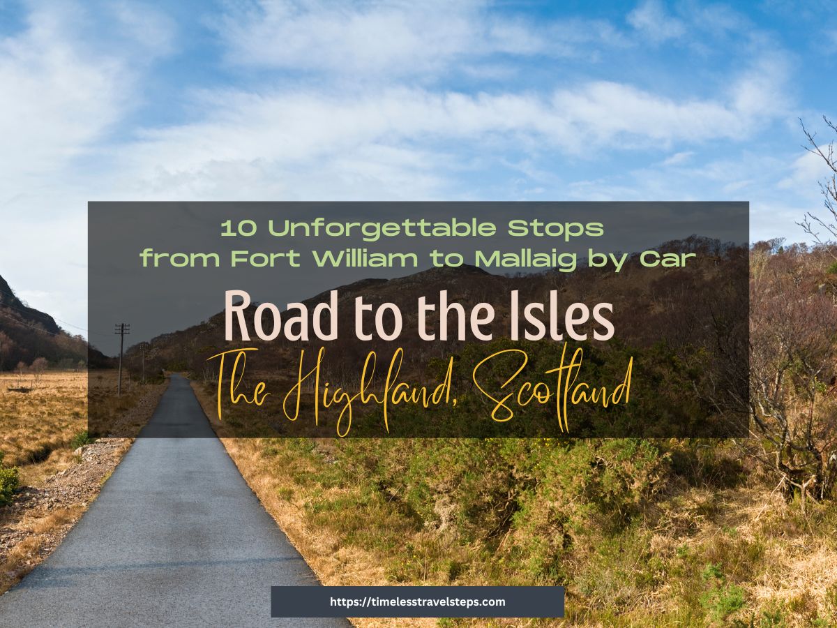 Road to the Isles The Highland timelesstravelsteps.com