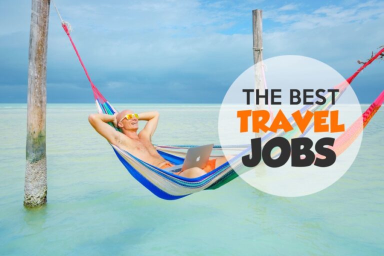 The Best Travel Jobs To Make Money Traveling The World