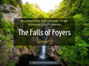 The Falls of Foyers: Scotland's Off-beat Trail Above Loch Ness