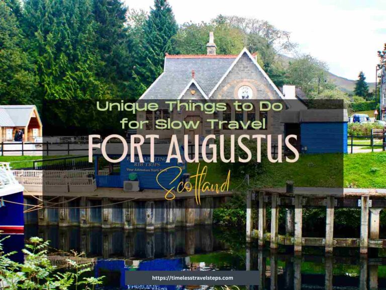 19 Unique Things to do in Fort Augustus, Scotland for Slow Travel