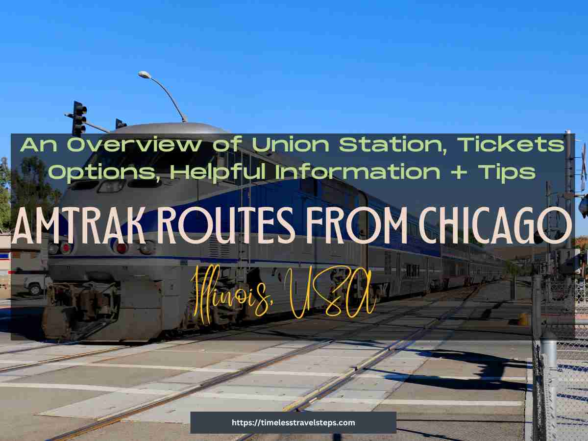 Amtrak routes from Chicago USA timelesstravelsteps.com