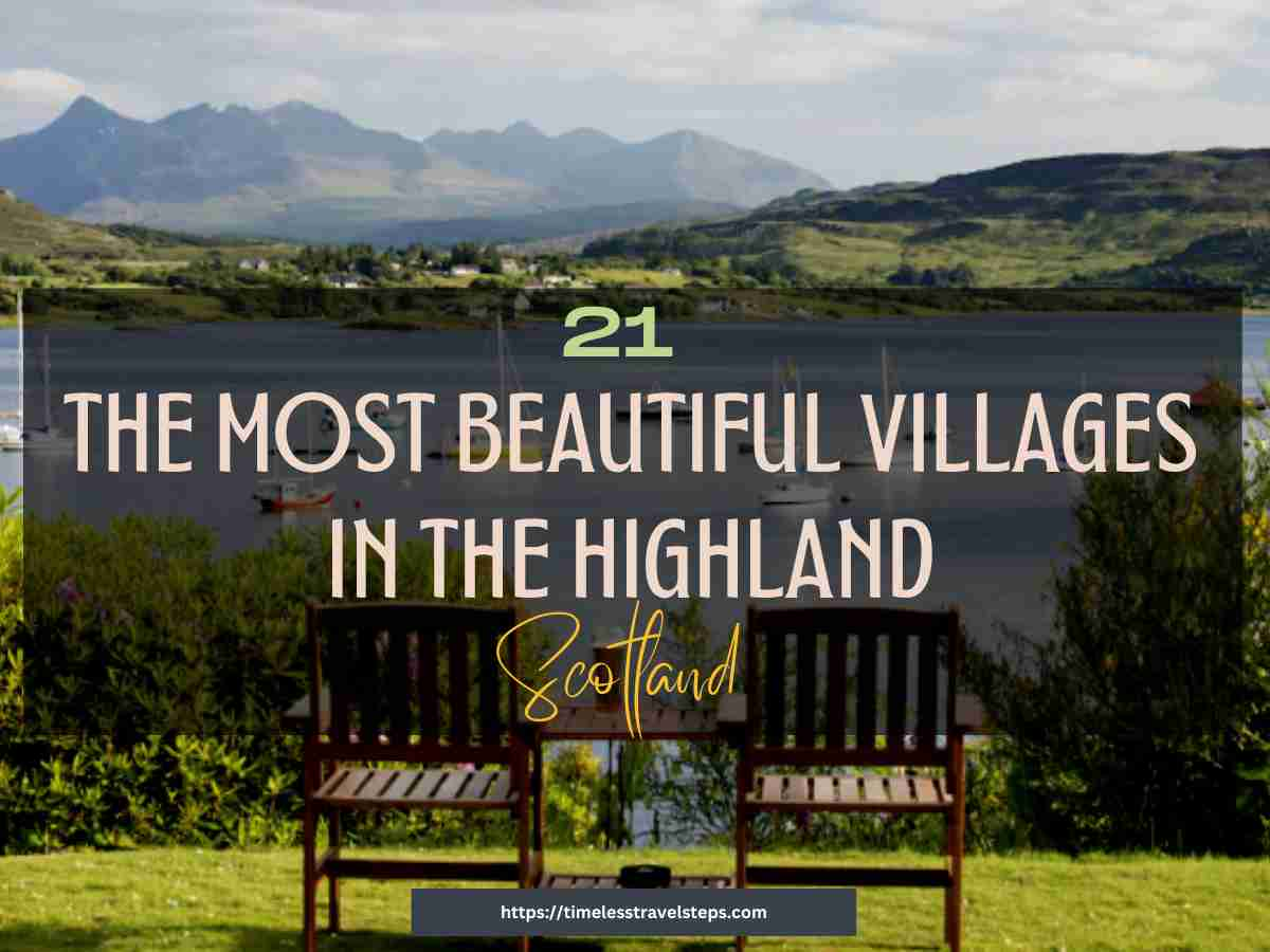 21 prettiest villages in the Scottish Highland, Scotland timelesstravelsteps.com