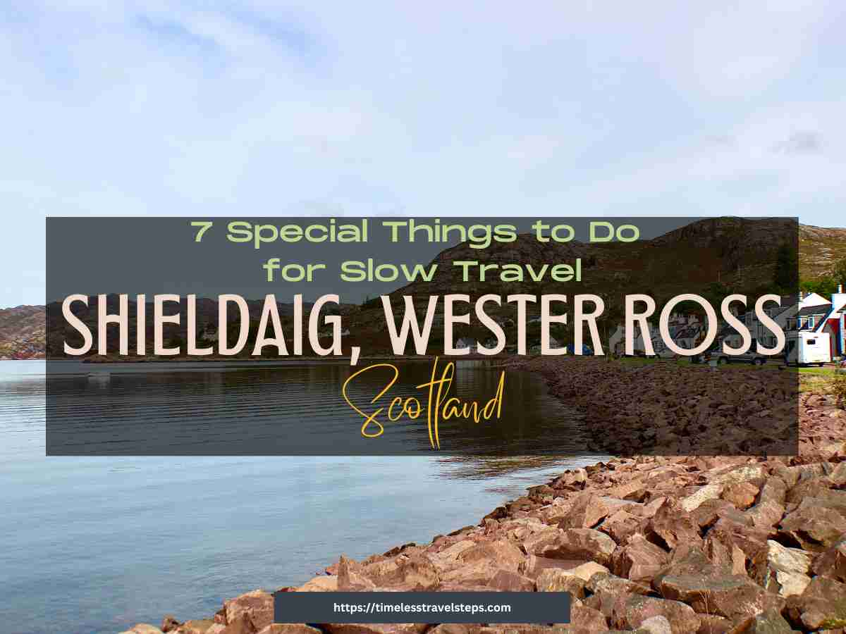 special things to do for slow travel in Shieldaig timelesstravelsteps.com