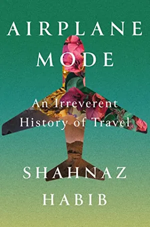 Preview thumbnail for 'Airplane Mode: An Irreverent History of Travel