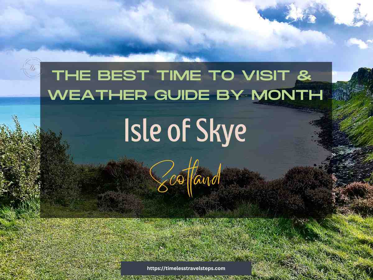 the best time to travel to isle of skye and monthly weather guide ©timelesstravelsteps.com