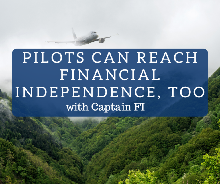 Pilots Can Reach Financial Independence Too with Captain FI | White Coat Investor