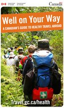 Well on Your Way - A Canadian’s Guide to Healthy Travel Abroad - Travel.gc.ca