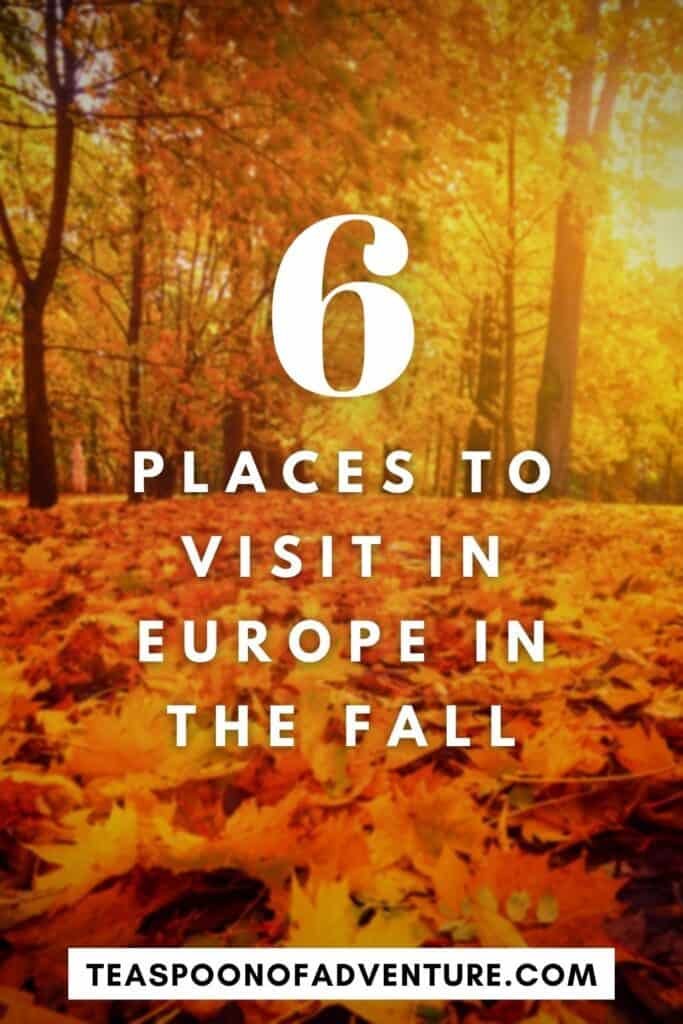 WHERE TO VISIT IN EUROPE IN THE FALL: Check out six destinations that are perfect for travel in Europe in the fall! #europe #falltravel #autumn #travel #travelideas #traveltips #traveleurope #travellist #travelitinerary #europeitinerary #backpack #travelblog