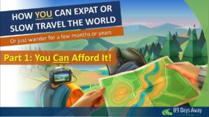 How Affordable Is The Expat/Slow Travel Lifestyle?