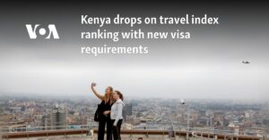 Kenya drops on travel index ranking with new visa requirements - VOA Asia