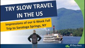 Why Slow Travel in the US - 6 Weeks in Saratoga Springs, NY