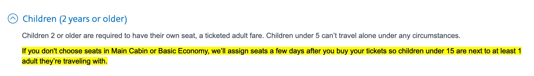 American Airlines family seating policy. children two years or older. If you don't choose seats in main cabin or basic economy, we'll assign seats a few days after you buy your tickets so children under 15 are next to at least one adult they're traveling with. 