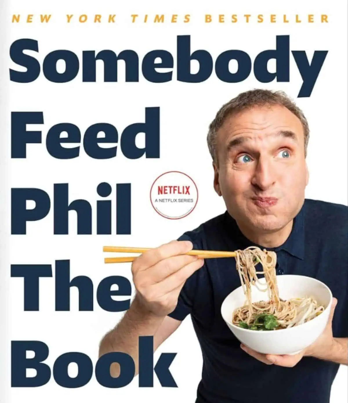 Somebody Feed Phil the Book by Phil Rosenthal