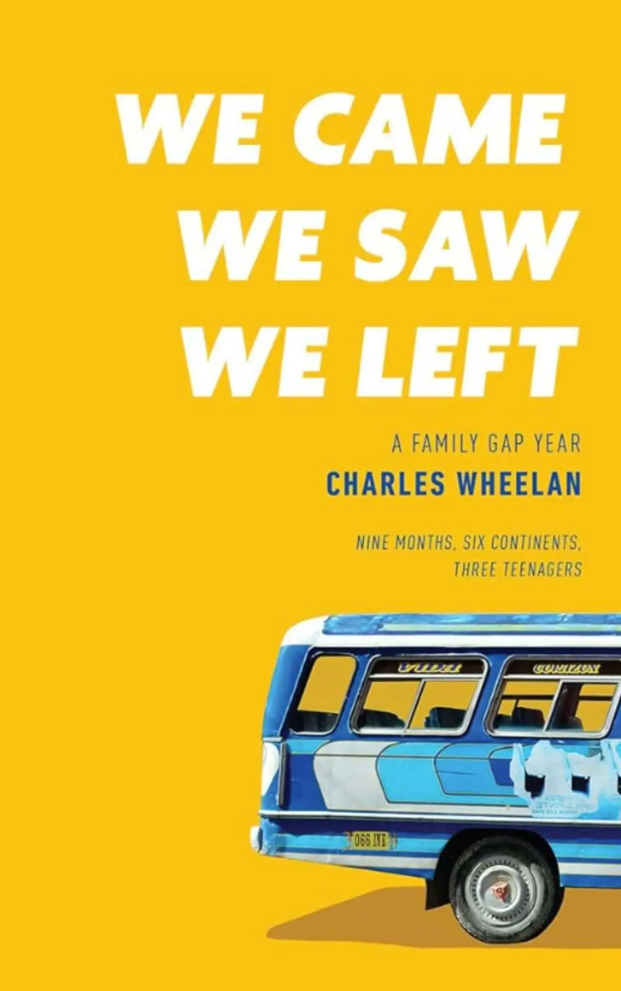 We Came, We Saw, We Left by Charles Wheelan