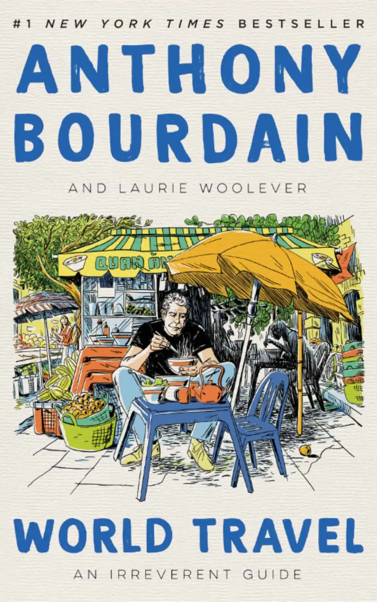 World Travel by Anthony Bourdain & Laurie Woolever