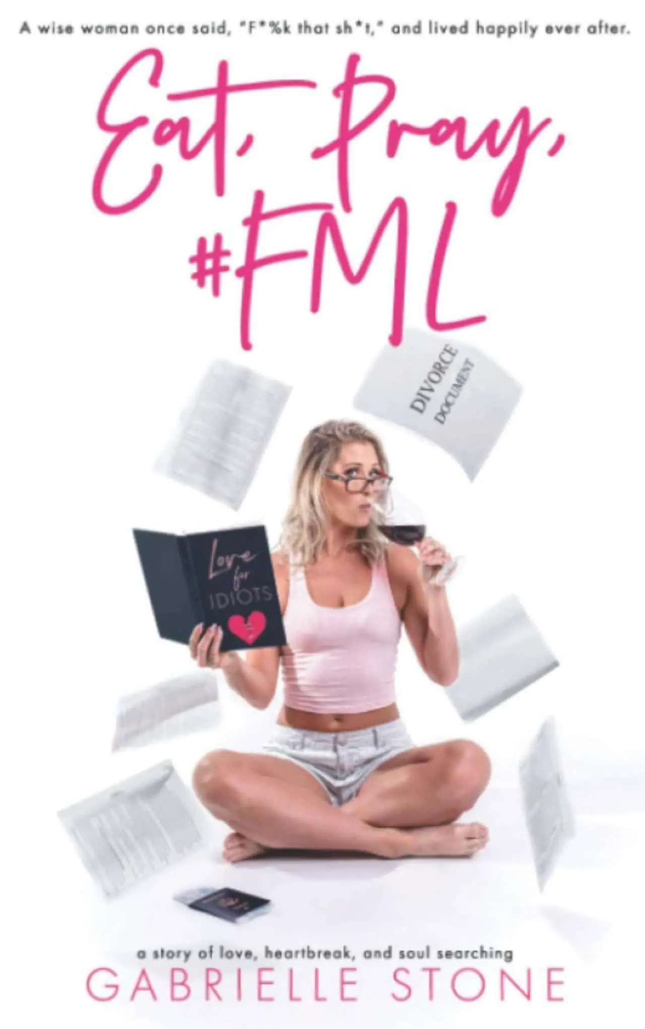 Eat, Pray, #FML by Gabrielle Stone