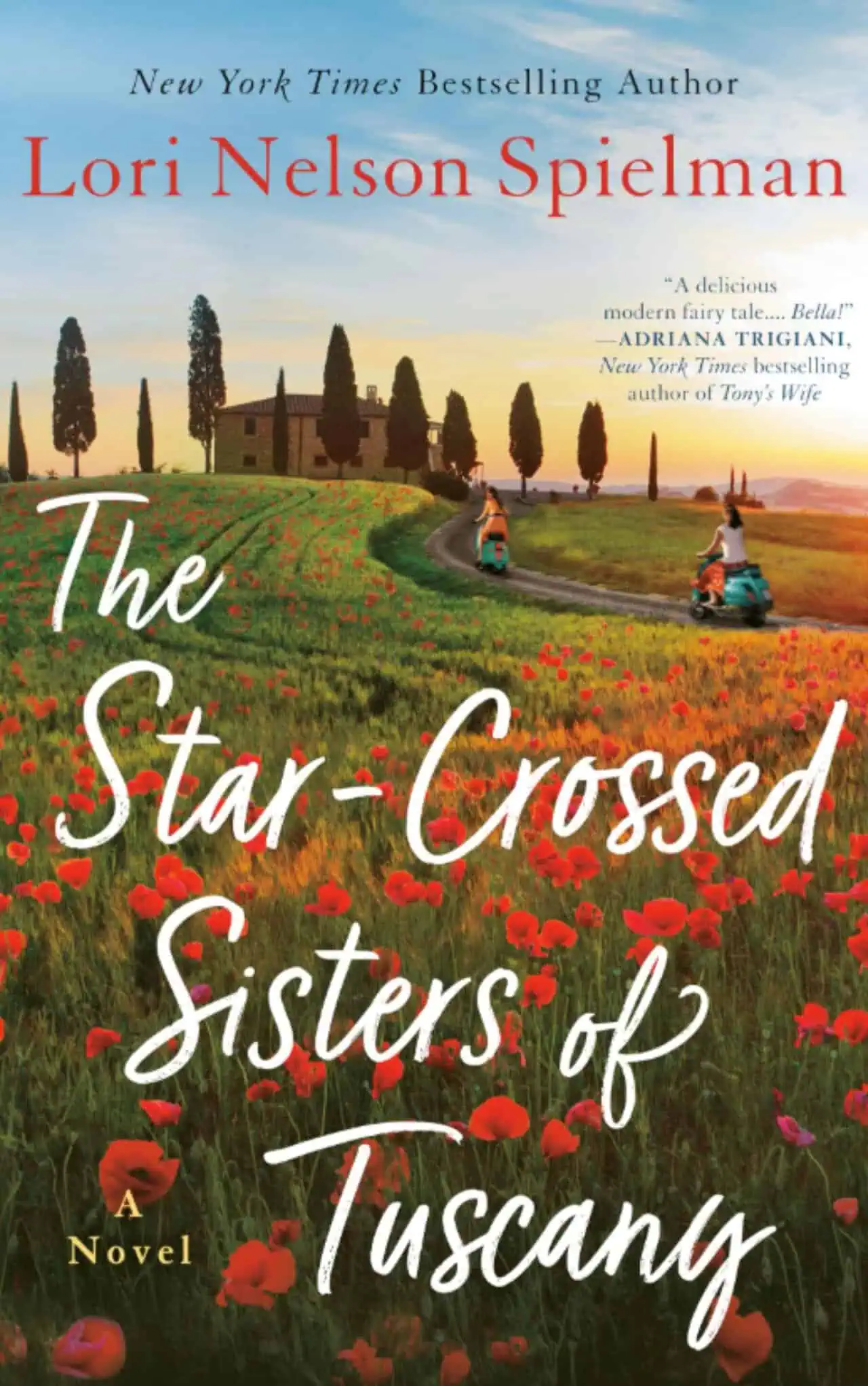 The Star-Crossed Sisters of Tuscany by Lori Nelson Spielman