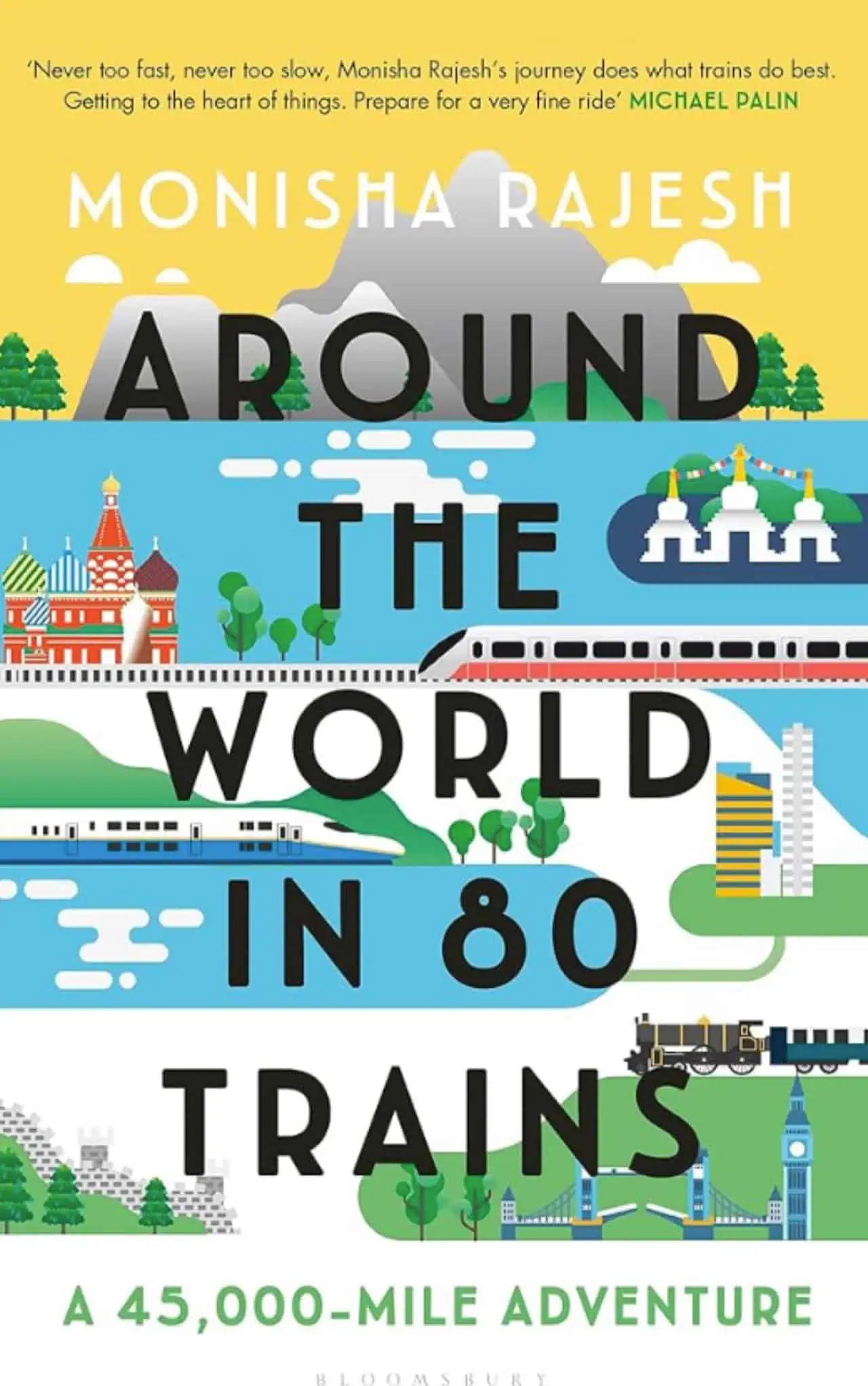 Around the World in 80 Trains by Monisha Rajesh